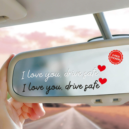 I Love You Drive Safe Car Sticker (4 Pack)